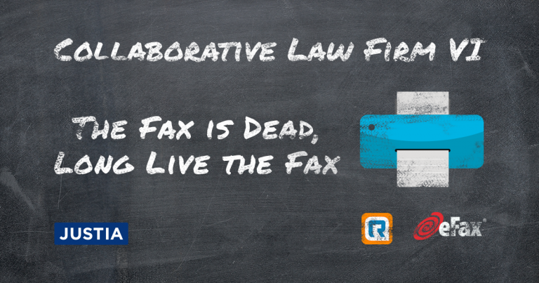 Collaborative Law Firm Part VI: The Fax is Dead, Long Live the Fax