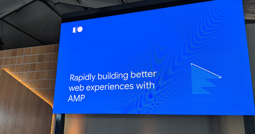 Rapidly Building Better Web Experiences With AMP — #io19 Live Blogs