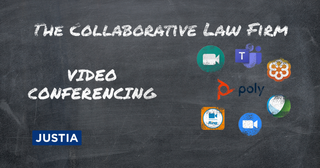 The Collaborative Law Firm: Part VII — Video Conferencing
