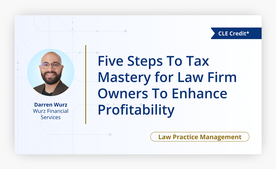 Five Steps To Tax Mastery for Law Firm Owners To Enhance Profitability