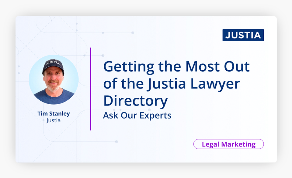 Getting the Most Out of the Justia Lawyer Directory Ask Our Experts Cover Image