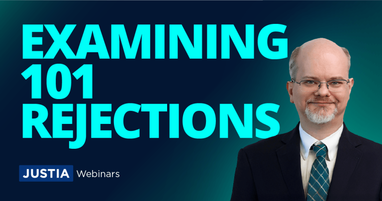 Advanced Patents: Examining 101 Rejections to Strengthen Your Applications